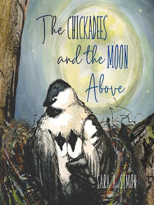 cover image of The Chickadees and the Moon Above